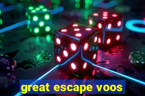 great escape voos